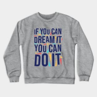 you can do it Crewneck Sweatshirt